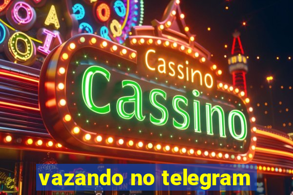 vazando no telegram